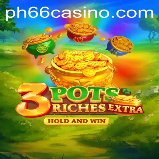 Discover 3potsExtra: A Thrilling Experience at PH66 CASINO