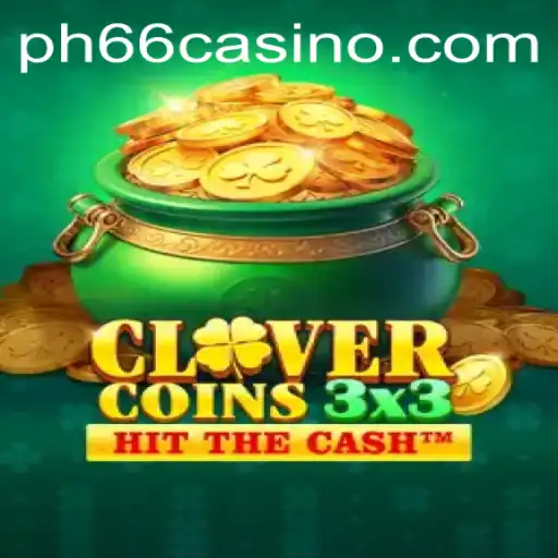 Immerse Yourself in the Thrills of Clovercoin3x3 at PH66 CASINO