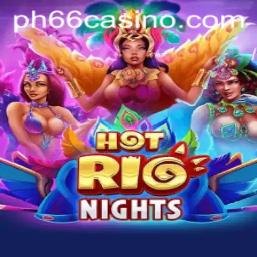 HotRioNights: A New Sensation at PH66 CASINO