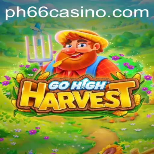 Exploring the Thrills of GoHighHarvest and Its Fusion with PH66 CASINO